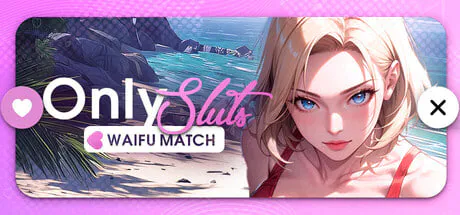 [SLG/官中/PC] 纯欲派对：心动誓约 OnlySluts: WAIFU MATCH [789M]