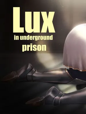 Lux In Underground Prison|地下监狱中的光芒