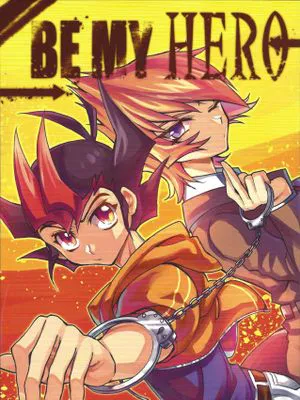 Be my hero!!(遊☆戯☆王ZEXAL)|成为我的英雄！！（游戏王ZEXAL）