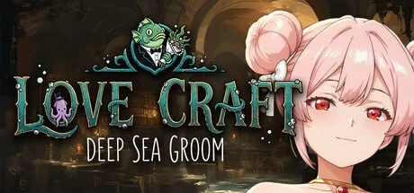 [ADV/人外/奇幻]洛夫克拉夫特式 | 深海新郎 Love Craft | Deep Sea Groom 官中[PC+安卓盖世]